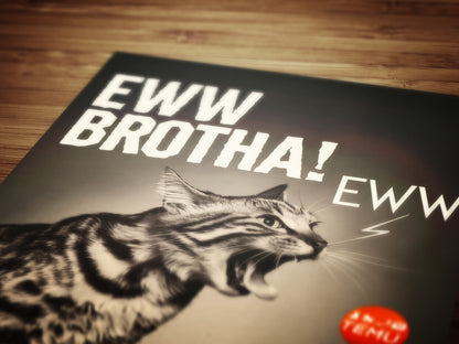 Eww Brotha! I Hate Temu, Funny Cat Hairball, Sarcastic Weird & Funny Wall Art Print, Cat Lovers Gift Wall Decor, Playful Pet Gift