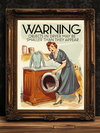 Funny Laundry Room Poster, Vintage Dryer Warning Sign, Retro Housewife Wall Art, Quirky Humorous Wall Art Print, Witty Home Signs