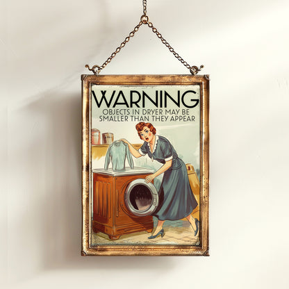 Funny Laundry Room Poster, Vintage Dryer Warning Sign, Retro Housewife Wall Art, Quirky Humorous Wall Art Print, Witty Home Signs